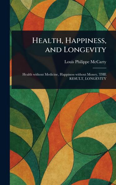 Health Happiness and Longevity