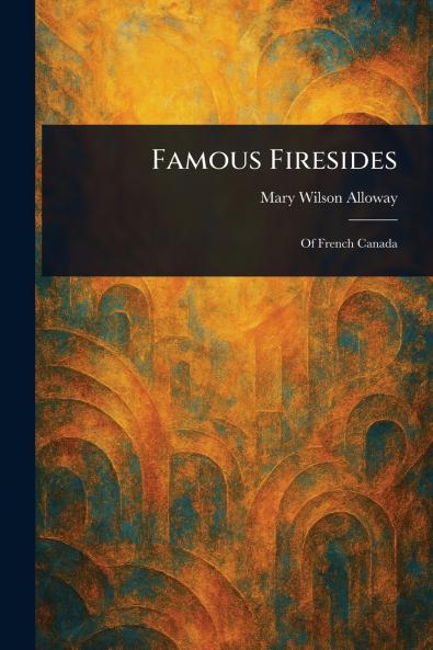 Famous Firesides
