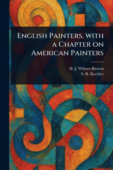 English Painters With a Chapter on American Painters
