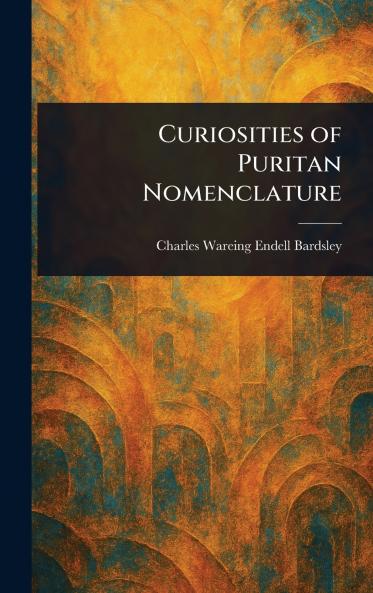 Curiosities of Puritan Nomenclature