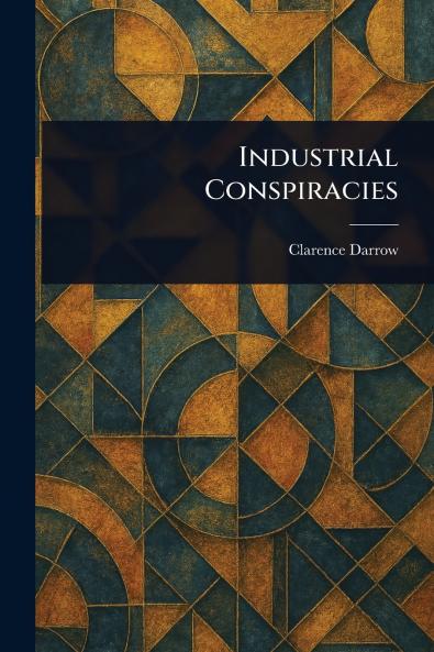 Industrial Conspiracies