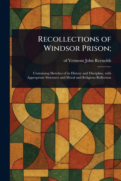 Recollections of Windsor Prison;