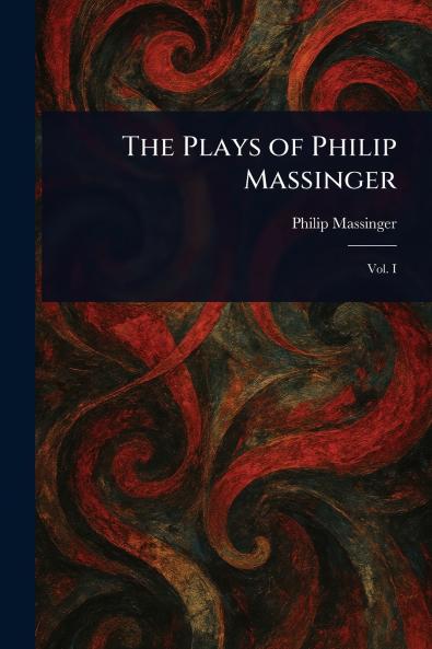 Plays of Philip Massinger