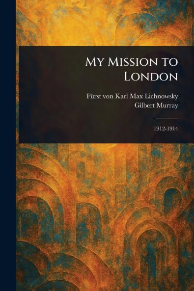 My Mission to London