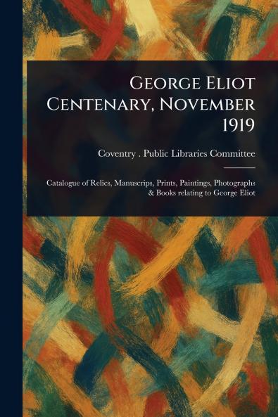 George Eliot Centenary November 1919
