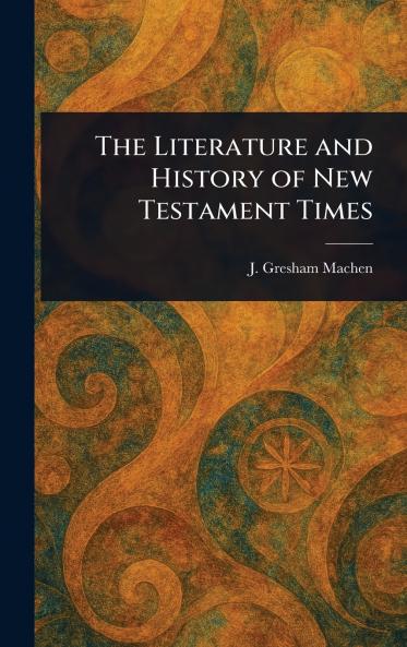 Literature and History of New Testament Times