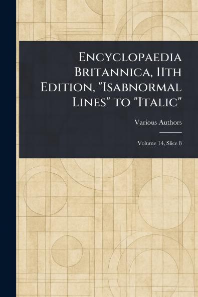 Encyclopaedia Britannica 11th Edition Isabnormal Lines to Italic
