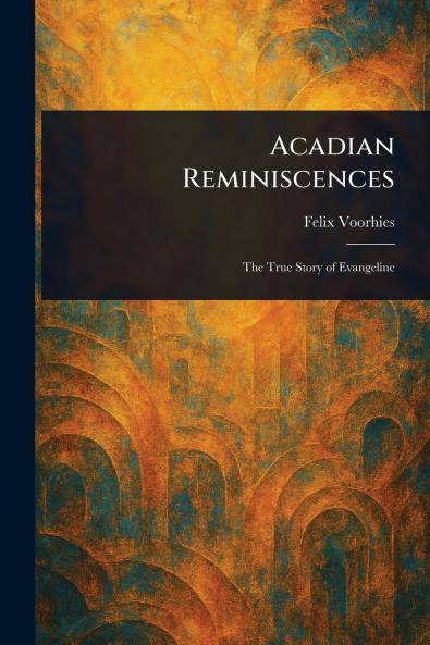 Acadian Reminiscences