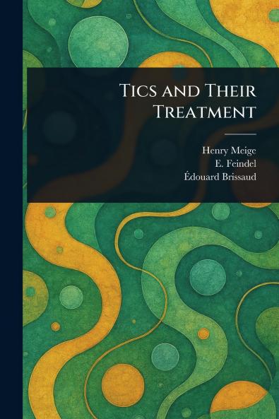 Tics and Their Treatment