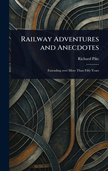 Railway Adventures and Anecdotes