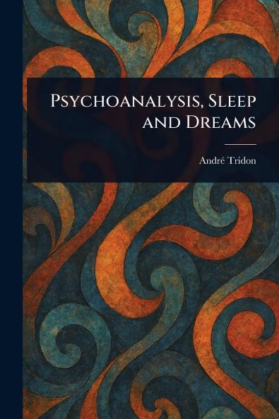 Psychoanalysis Sleep and Dreams