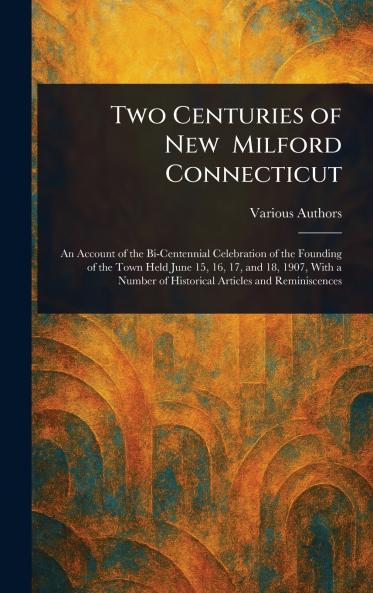 Two Centuries of New Milford Connecticut