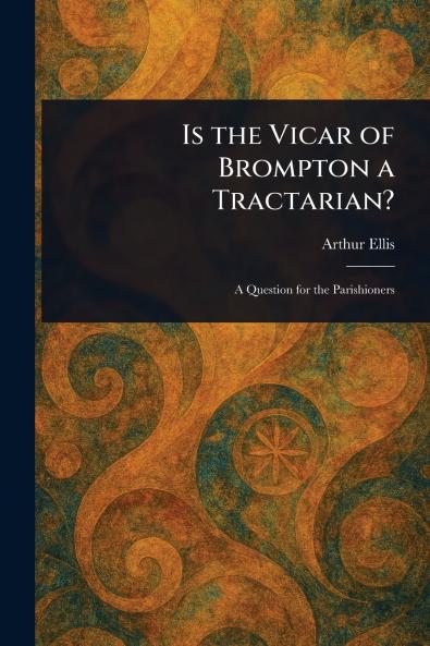 Is the Vicar of Brompton a Tractarian?