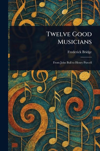Twelve Good Musicians