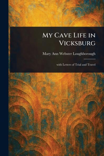 My Cave Life in Vicksburg