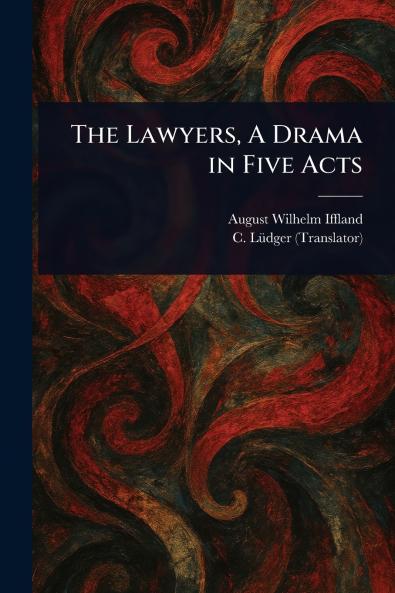 Lawyers A Drama in Five Acts