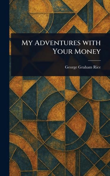 My Adventures With Your Money