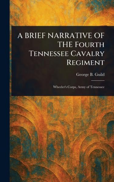 BRIEF NARRATIVE OF THE Fourth Tennessee Cavalry Regiment