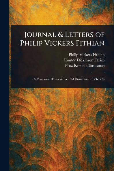 Journal & Letters of Philip Vickers Fithian