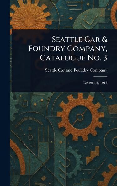 Seattle Car & Foundry Company Catalogue No. 3