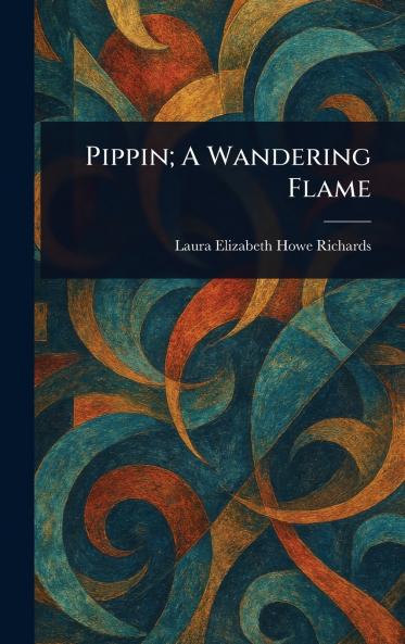 Pippin; A Wandering Flame