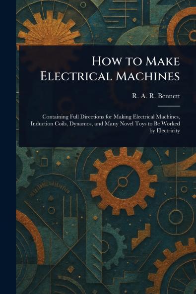 How to Make Electrical Machines