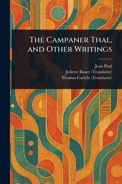 Campaner Thal and Other Writings
