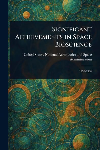 Significant Achievements in Space Bioscience