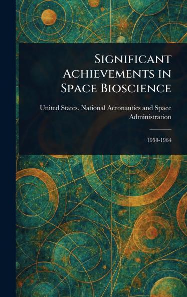 Significant Achievements in Space Bioscience