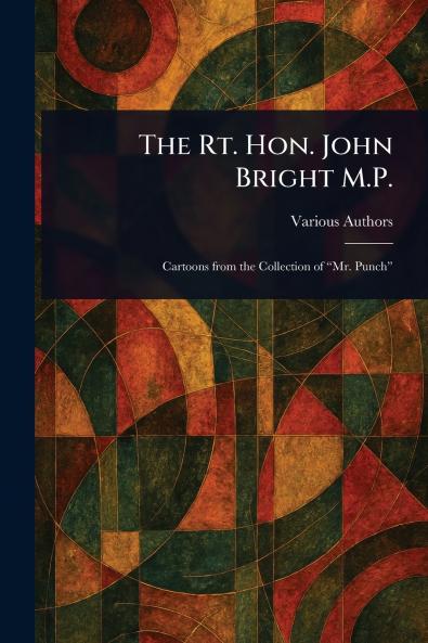 Rt. Hon. John Bright M.P.