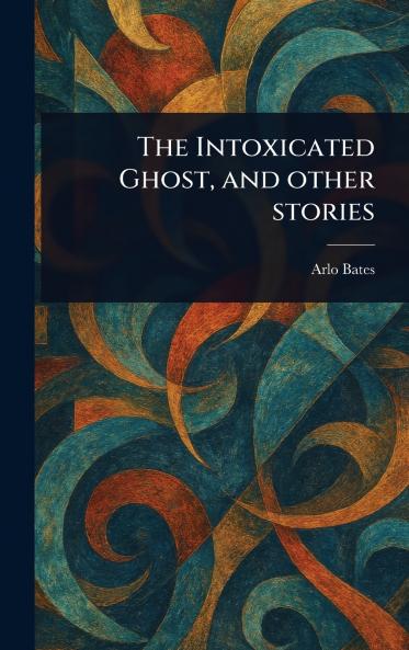 Intoxicated Ghost and Other Stories