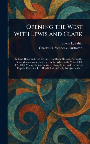 Opening the West With Lewis and Clark