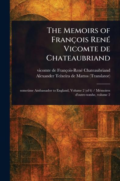 Memoirs of François René Vicomte De Chateaubriand