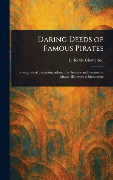 Daring Deeds of Famous Pirates