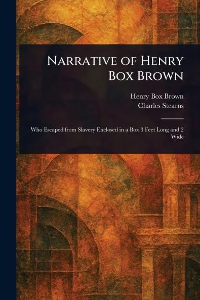 Narrative of Henry Box Brown