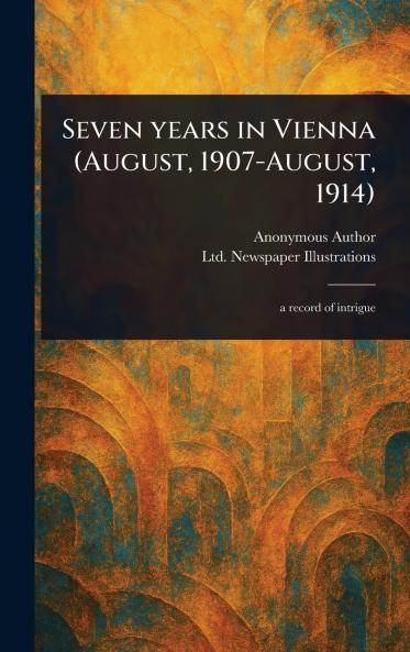 Seven Years in Vienna (August 1907-August 1914)