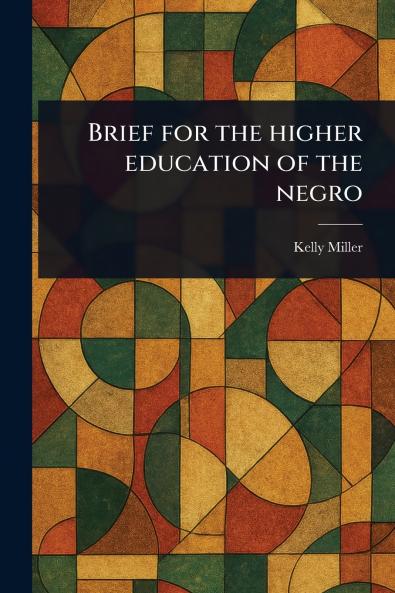 Brief for the Higher Education of the Negro