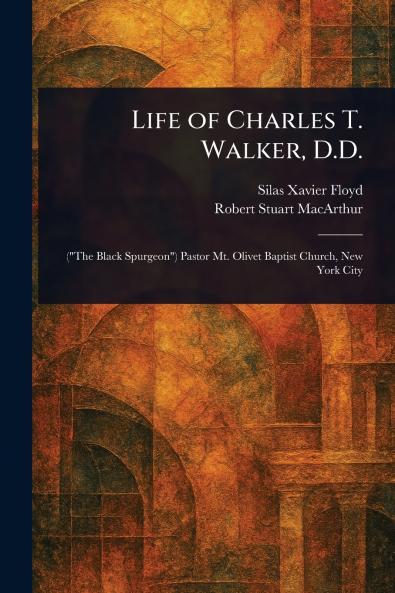 Life of Charles T. Walker D.D.