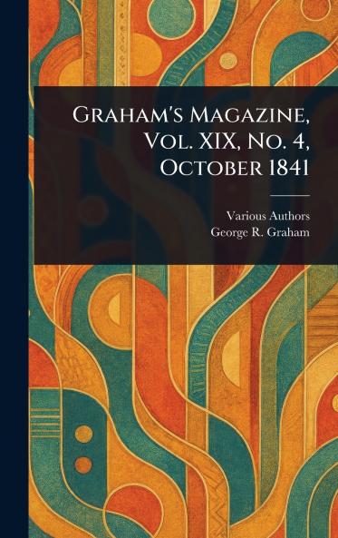 Graham's Magazine Vol. XIX No. 4 October 1841