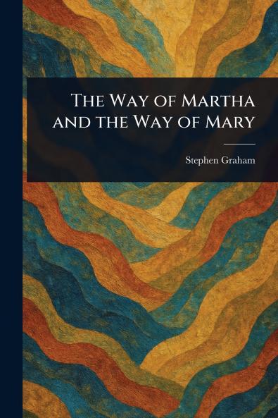 Way of Martha and the Way of Mary