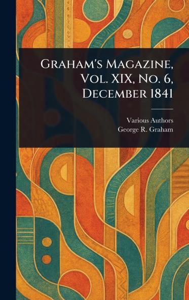 Graham's Magazine Vol. XIX No. 6 December 1841