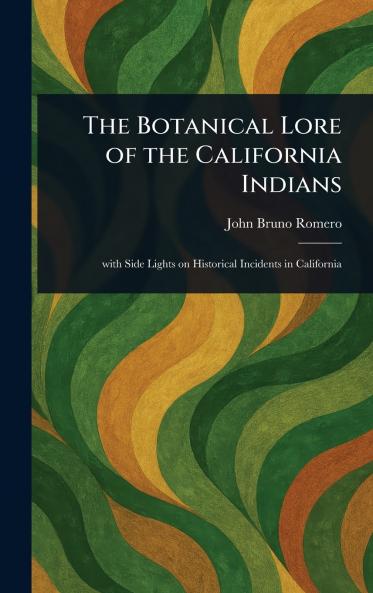 Botanical Lore of the California Indians