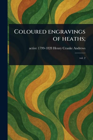Coloured Engravings of Heaths;
