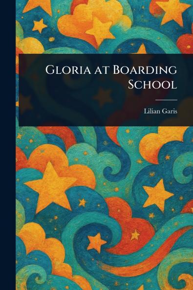 Gloria at Boarding School
