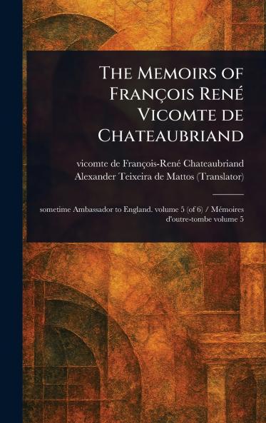 Memoirs of François René Vicomte De Chateaubriand
