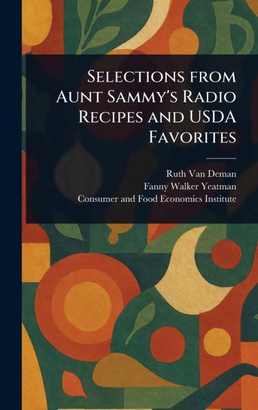 Selections From Aunt Sammy's Radio Recipes and USDA Favorites