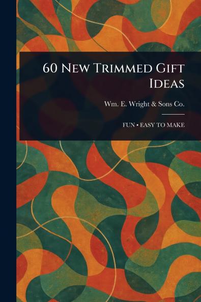 60 New Trimmed Gift Ideas