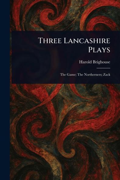 Three Lancashire Plays