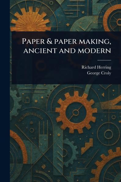 Paper & Paper Making Ancient and Modern