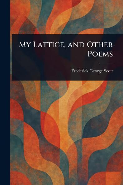 My Lattice and Other Poems